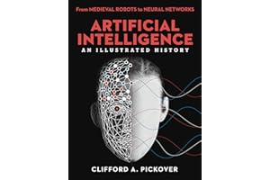 Artificial Intelligence: From Medieval Robots to Neural Networks (Union Square & Co. Illustrated Histories)