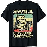 Tech Support Humor - Tech Engineer On Off - Computer IT Guy T-Shirt