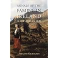 Annals of the Famine in Ireland, in 1847, 1848, and 1849