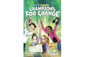 Champions for Change: An Inspiring Book About Kids Following Their Dreams (Young Change Makers)