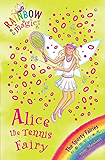 Rainbow Magic: Alice the Tennis Fairy: The Sporty Fairies Book 6