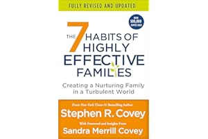 The 7 Habits of Highly Effective Families (Fully Revised and Updated): Creating a Nurturing Family in a Turbulent World