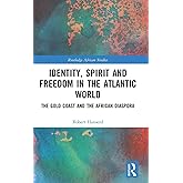 Identity, Spirit and Freedom in the Atlantic World (Routledge African Studies)