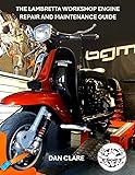 THE LAMBRETTA WORKSHOP ENGINE REPAIR AND
