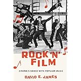 Rock 'N' Film: Cinema's Dance With Popular Music