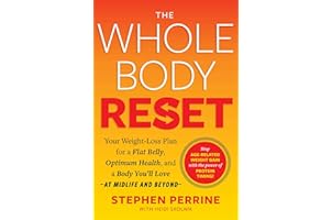 The Whole Body Reset: Your Weight-Loss Plan for a Flat Belly, Optimum Health & a Body You'll Love at Midlife and Beyond