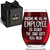 Having Me As An Employee is Really The Only Gift You Need Wine Glass Gifts for Boss Women Men, Funny Employer Boss's Day Thank you Christmas Birthday Stemless wine glass gift for boss Manager-87