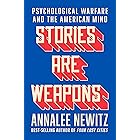 Stories Are Weapons: Psychological Warfare and the American Mind