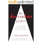 The December Project: An Extraordinary Rabbi and a Skeptical Seeker Confront Life's Greatest Mystery