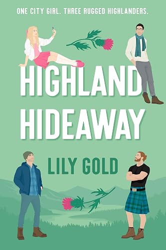 Highland Hideaway: A Grumpy Sunshine Romance (Why Choose Standalones)