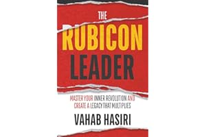 The Rubicon Leader: Master Your Inner Revolution and Create a Legacy That Multiplies
