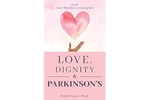 Love, Dignity, and Parkinson’s: from Care Partner to Caregiver