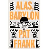 Alas, Babylon: The Classic Apocalyptic Novel of Courage, Survival, and Determination After Nuclear Holocaust