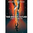 This Bright Future: A Memoir