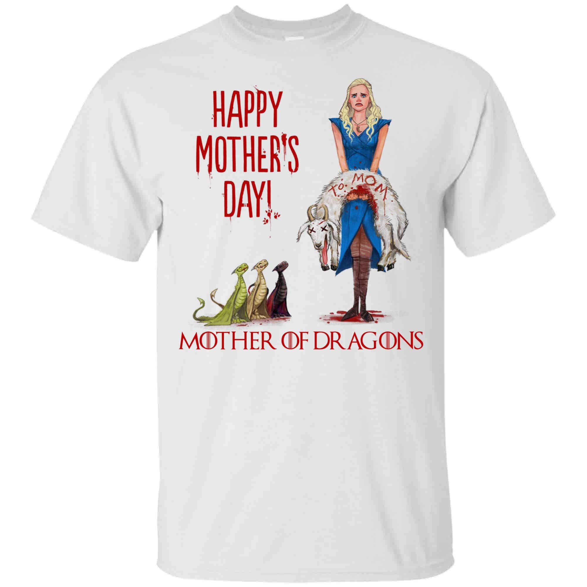 Game Of Thrones Mother Of Dragons Best Gift For Mother's Day For , And T Shirt