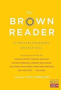 The Brown Reader: 50 Writers Remember College Hill