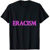eracism shirt amazon