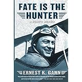 Fate Is the Hunter: A Pilot's Memoir