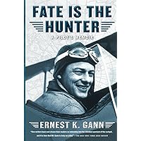 Fate Is the Hunter: A Pilot's Memoir