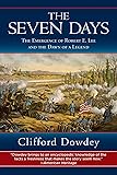 Seven Days: The Emergence of Robert E. Lee and the