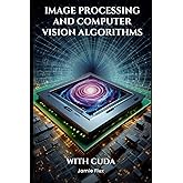 Image Processing and Computer Vision Algorithms With CUDA (GPU Mastery Series: Unlocking CUDA's Power using pyCUDA)