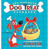 The Ultimate Dog Treat Cookbook: Homemade Goodies for Man's Best Friend