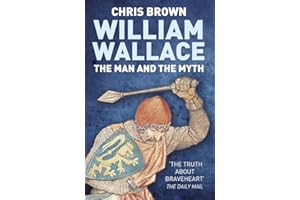 William Wallace: The Man and the Myth
