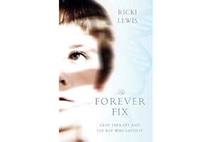 The Forever Fix: Gene Therapy and the Boy Who Saved It