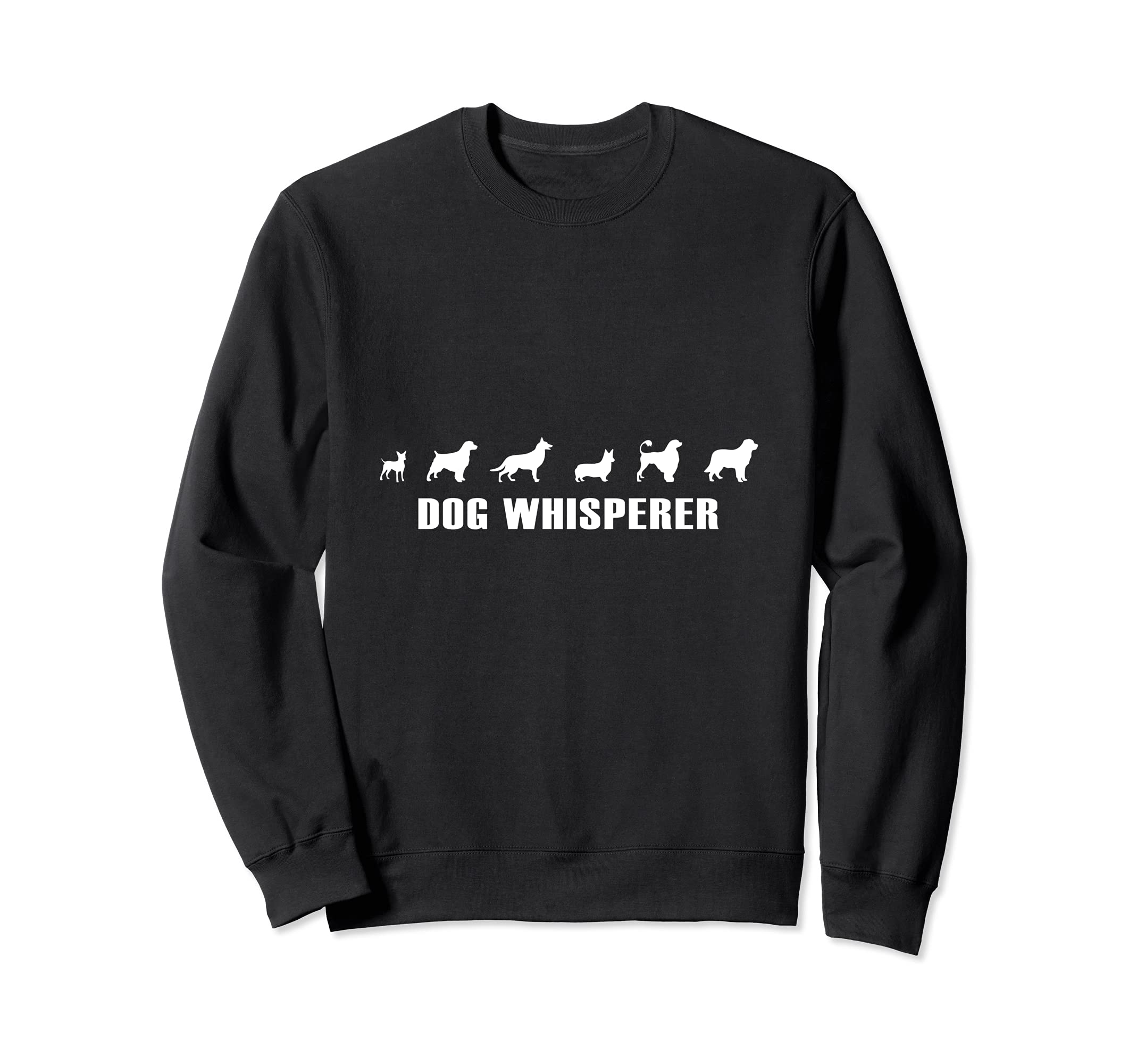 Dog Whisperer Funny Dog lovers Sweatshirt