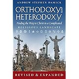 Orthodoxy and Heterodoxy: Finding the Way to Christ in a Complicated Religious Landscape