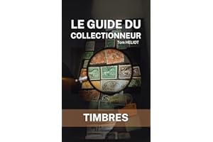 LE GUIDE DU COLLECTIONNEUR : LES TIMBRES (French Edition)