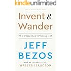 Invent and Wander: The Collected Writings of Jeff Bezos, With an Introduction by Walter Isaacson