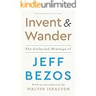 Invent and Wander: The Collected Writings of Jeff Bezos, With an Introduction by Walter Isaacson