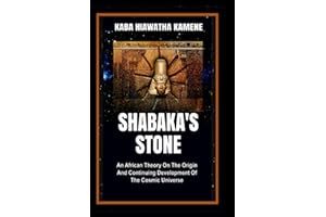 Shabaka’s Stone: An African Theory on the Origin and Continuing Development of the Cosmic Universe
