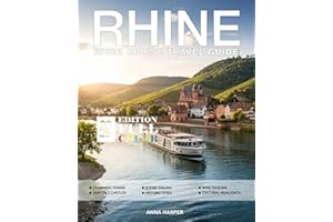 Rhine River Cruise Travel Guide (Full-Color) 2025: Explore Scenic Towns, Castles, Wine Tours, and Top Itineraries Along Europ