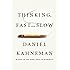 Thinking, Fast and Slow