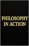 Philosophy in Action: The Greatest Story Ever Told