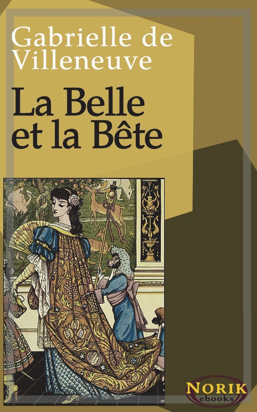 La Belle Et La Bete French Edition Villeneuve Gabrielle De Ebooks Norik Amazon Com Books