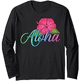 Aloha Hawaii from The Island - Feel The Aloha Flower Spirit! Long Sleeve T-Shirt