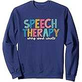 Speech Therapy Shirt Speech Language Pathologist Therapist Sweatshirt