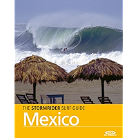 The Stormrider Surf Guide - Mexico (Stormrider Surf Guides) book cover The Stormrider Surf Guide - Mexico (Stormrider Surf Guides) book cover