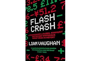 Flash Crash: A Trading Savant, a Global Manhunt and the Most Mysterious Market Crash in History