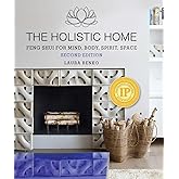 The Holistic Home: Feng Shui for Mind, Body, Spirit, Space