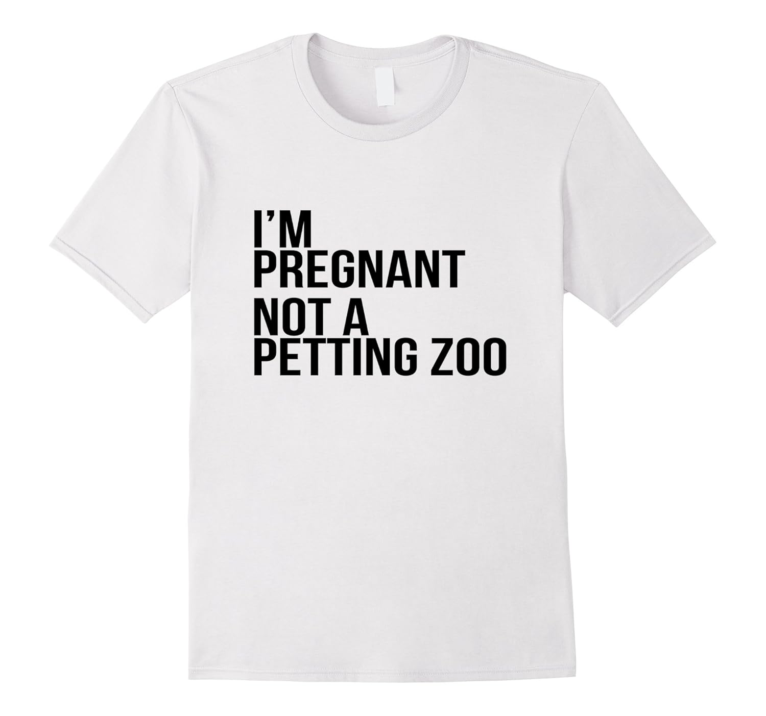 I'm Pregnant Not A Petting Zoo T-Shirt | Funny Pregnancy Tee-ANZ