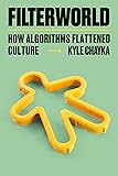 Filterworld: How Algorithms Flattened Culture