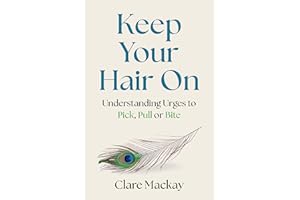 Keep Your Hair On: Understanding Urges to Pick, Pull or Bite