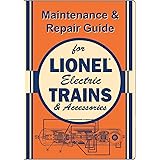 Maintenance & Repair Guide for Lionel Electric Trains & Accessories