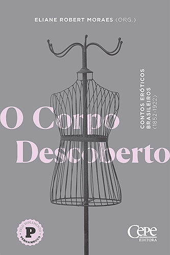 Download O corpo descoberto: Contos eróticos brasileiros (1852-1922) (Portuguese Edition) PDF