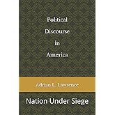 Political Discourse in America: Nation Under Siege