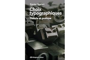 Choix typographiques, théorie et pratique: 3e édition (French Edition)
